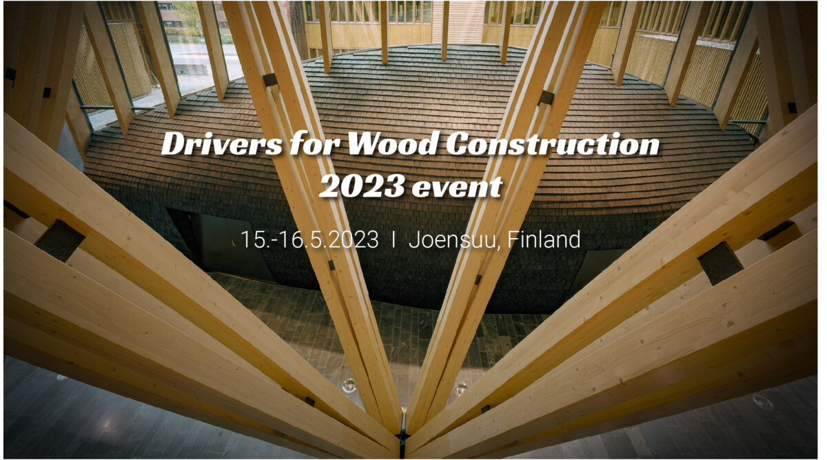 Drivers for Wood Construction 2023 — Keväinen Joensuu näytti parhaat puolensa osallis­tu­jille